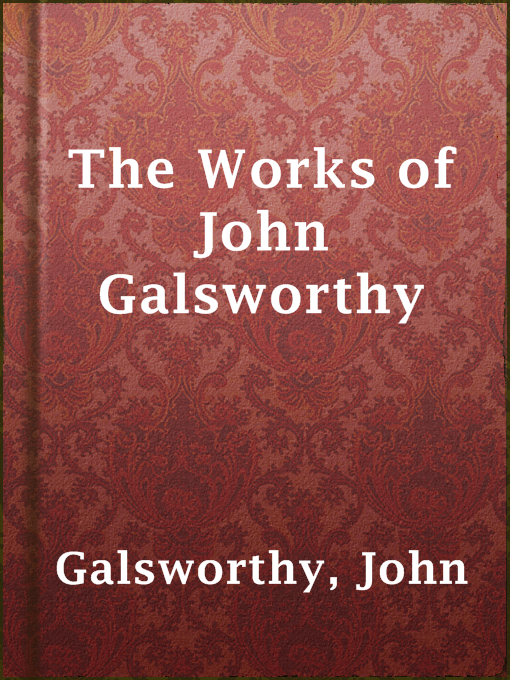 Cover of The Works of John Galsworthy